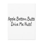 Apple Bottom Butts Drive Me Nuts