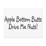 Apple Bottom Butts Drive Me Nuts Postcard