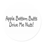 Apple Bottom Butts Drive Me Nuts