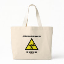 Approaching Possible Biohazard You May Be At Risk Tote Bags