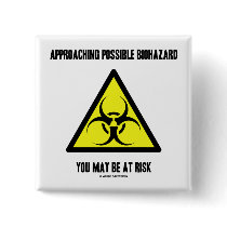 Approaching Possible Biohazard You May Be At Risk