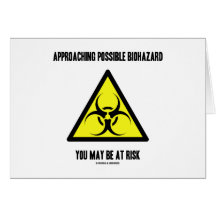 Approaching Possible Biohazard You May Be At Risk Card