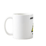 Approaching Possible Biohazard You May Be At Risk Coffee Mugs