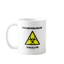 Approaching Possible Biohazard You May Be At Risk Mugs