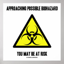 Approaching Possible Biohazard You May Be At Risk