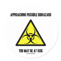 Approaching Possible Biohazard You May Be At Risk