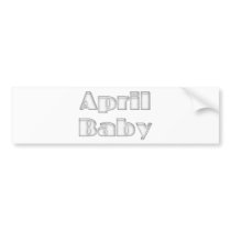 April Baby Bumper Stickers