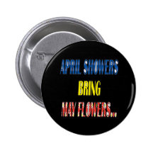 April Showers Bring May Flowers Button