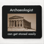 Archaeologist can get stoned easily