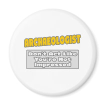 Archaeologist .. You're Impressed