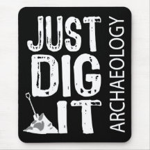 Archaeology Dig It Mouse Pads