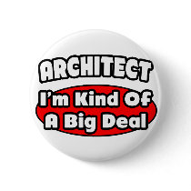 Architect...Big Deal