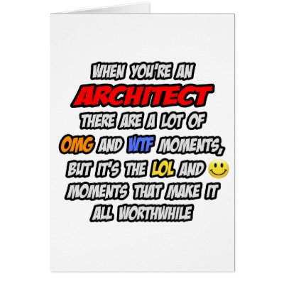 Architect .. OMG WTF LOL by Jobs_And_Occupations