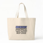 Architect...Will Work For Beer Tote Bags