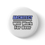 Architect...Will Work For Beer