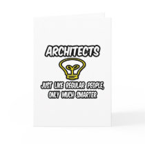 Architects...Regular People, Only Smarter
