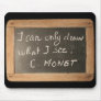 Ardoise #05 - Monet's Quote Mousepad