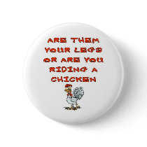 ARE THEM YOUR LEGS PINBACK BUTTONS