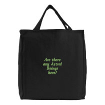 Are there any Astral Beings here?- embroidered bag