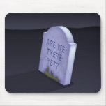 Are We There Yet? Mousepad