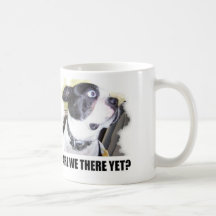 ARE WE THERE YET MUG