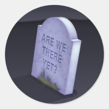 Are We There Yet? Round Sticker