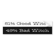 Are you a Good Witch or a Bad Witch? Bumper Sticker
