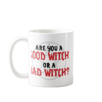 Are you a Good Witch or a Bad Witch Mugs