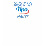 Are you an NPA Hack? t-shirts