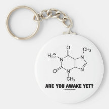 Are You Awake Yet? (Caffeine Molecule Attitude) Keychains