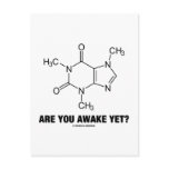 Are You Awake Yet? (Caffeine Molecule Attitude)