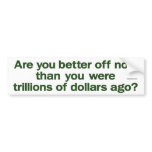 are you better off now bumper stickers