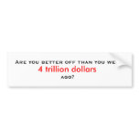Are you better off than you were, ago?, 4 trill...