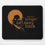 Are you bringing sexy back mouse pads