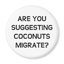 Are You Coconuts Magnets