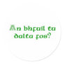 Are You Drunk Yet? Round Stickers