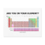 Are You In Your Element? (Periodic Table Humour)