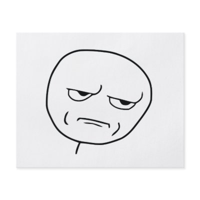 are_you_kidding_me_rage_face_meme_flyer-p244270233814540491zv6wk_400.jpg