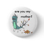 are you my mother? - Customised