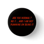 Are you normal ? buttons