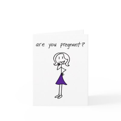"Are you pregnant?" by katetapley