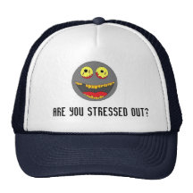 Are you stressed out? hats