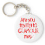 Are you trying to GLAMOUR me