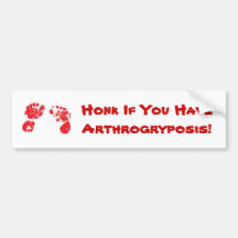 ared, Honk If You HaveArthrogryposis! Bumper Sticker