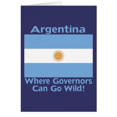 Argentina Where Governors Can Go Wild Card by greenbaby