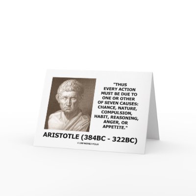 Aristotle Every Action One Of Seven Causes Quote Greeting Cards by unfinishedpolis