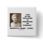 Aristotle Life True Sense Perceiving Or Thinking Pinback Button