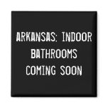 arkansas: indoor bathrooms coming soon! refrigerator magnet