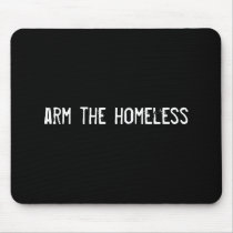 arm the homeless