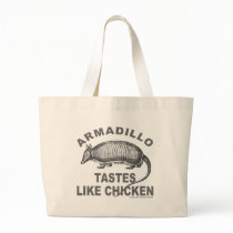 ARMADILLO TASTES LIKE CHICKEN TOTE BAG